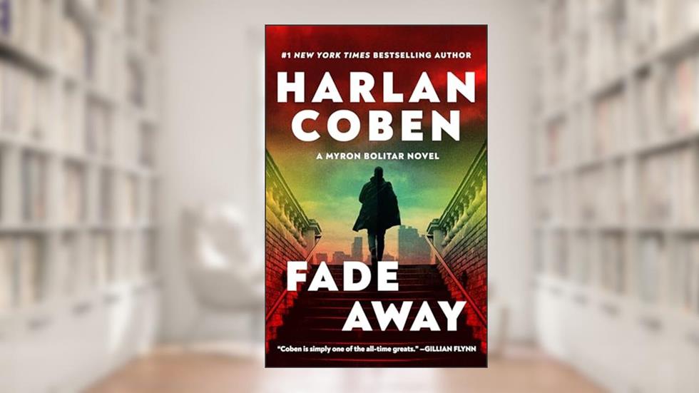 Fade Away: A Myron Bolitar Novel, written by Harlan Coben