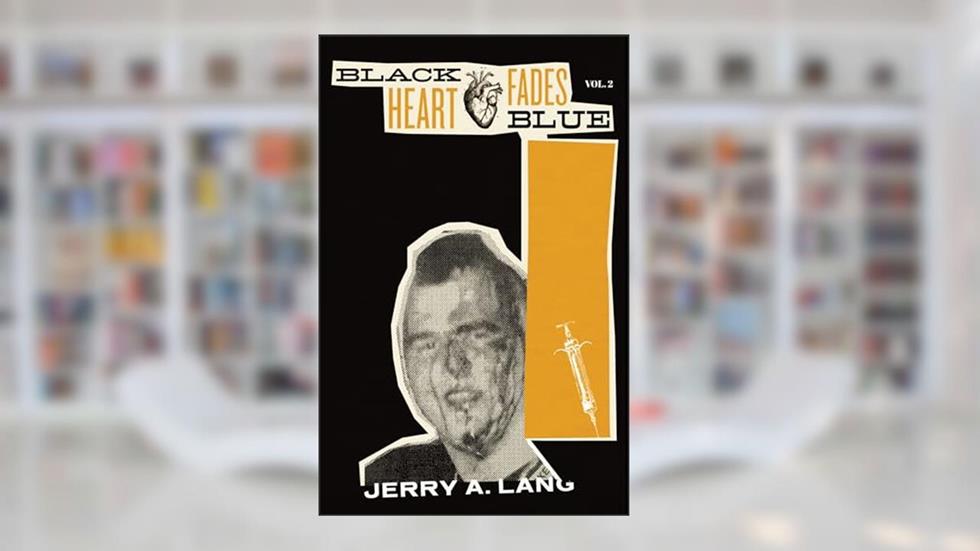 Black Heart Fades Blue: Vol. 2, written by Jerry A. Lang
