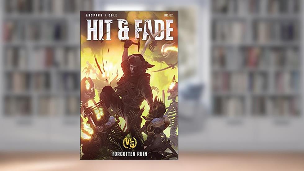 Hit & Fade (Forgotten Ruin), written by Jason Anspach; Nick Cole