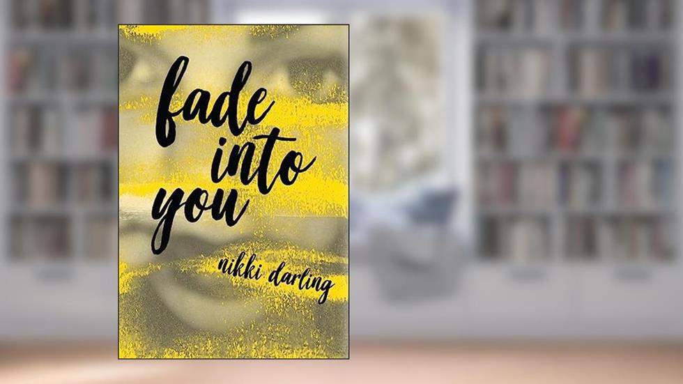 Fade Into You, written by Nikki Darling