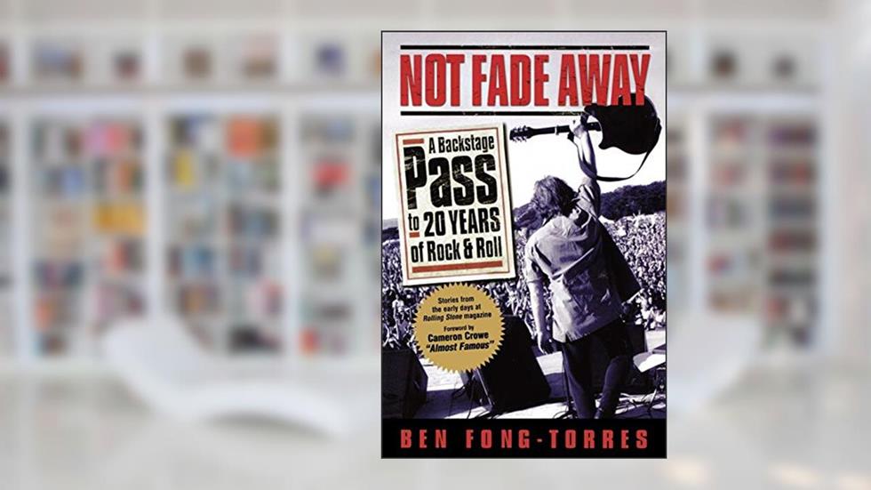 Not Fade Away, written by Ben Fong-Torres