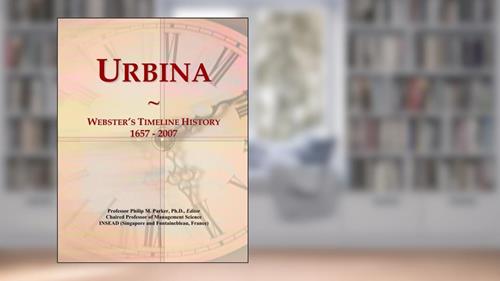 Cover from Urbina: Webster's Timeline History, 1657 - 2007, written by Philip M. Parker