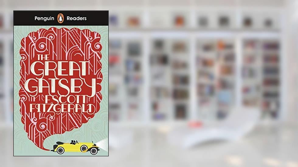 Penguin Readers Level 3: The Great Gatsby (ELT Graded Reader): Abridged Edition, written by F. Scott Fitzgerald