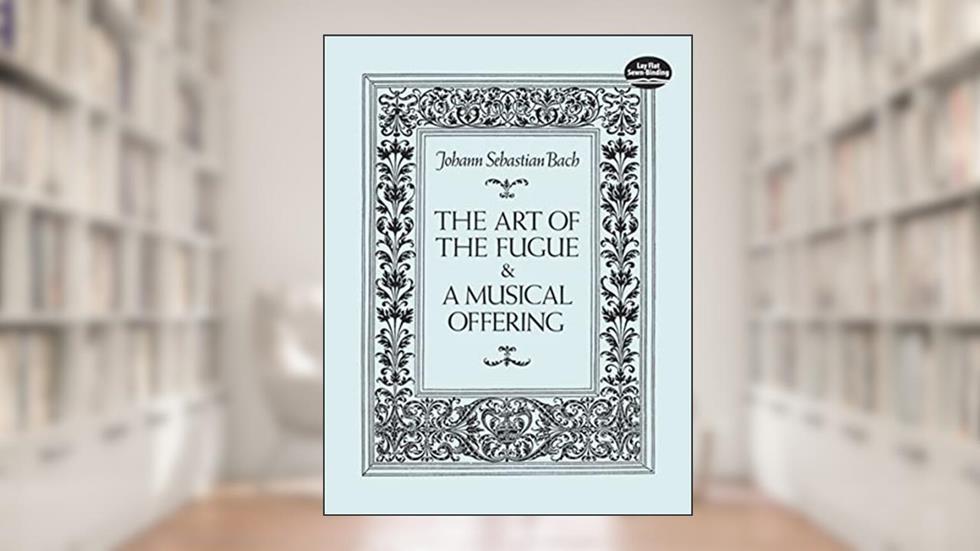 The Art of the Fugue and A Musical Offering (Dover Chamber Music Scores), written by Johann Sebastian Bach