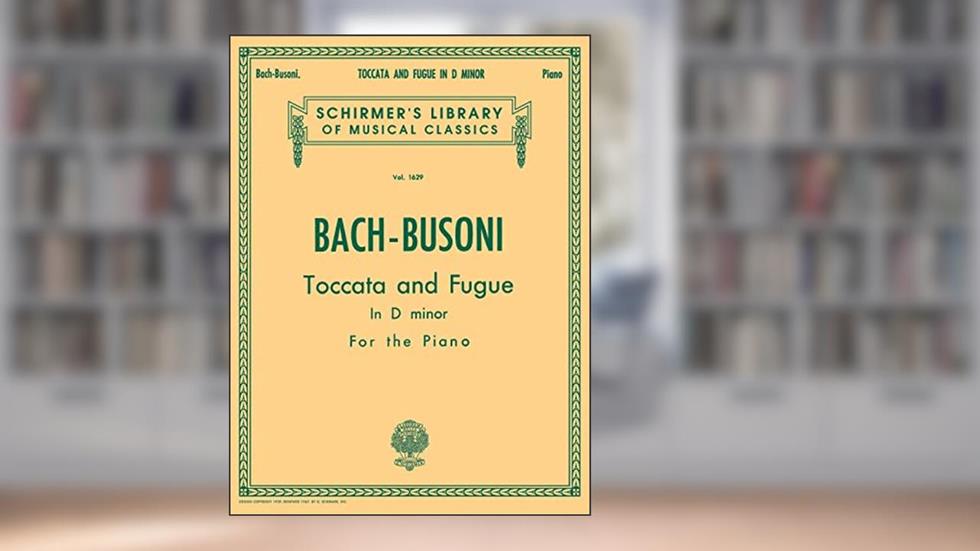 TOCCATA AND FUGUE D MINOR PIANO (Schirmer Library of Musical Classics, 1629), written by J S Bach