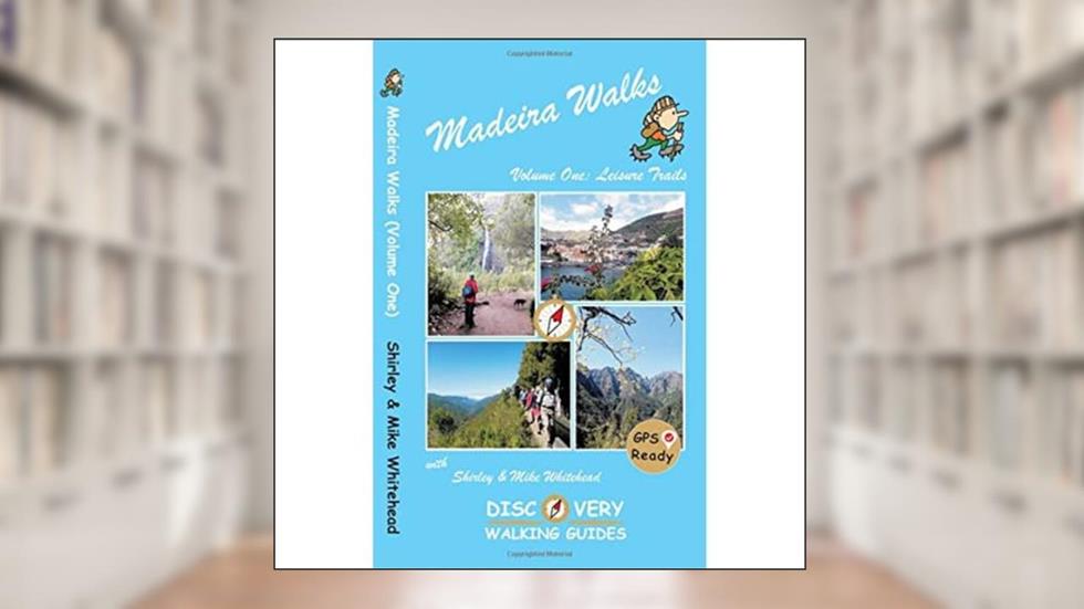 Madeira Walks: Volume One, written by Shirley Whitehead; Mike Whitehead