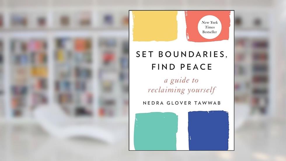 Set Boundaries, Find Peace: A Guide to Reclaiming Yourself, written by Nedra Glover Tawwab