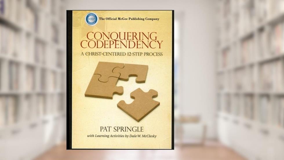 Conquering Codependency, written by Pat Springle