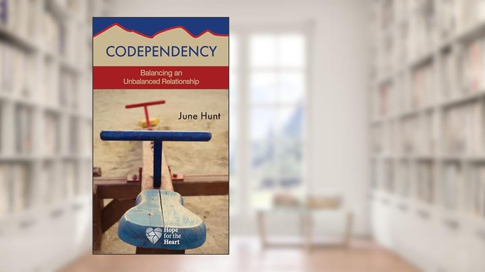 Codependency: Balancing an Unbalanced Relationship (Hope for the Heart), written by June Hunt