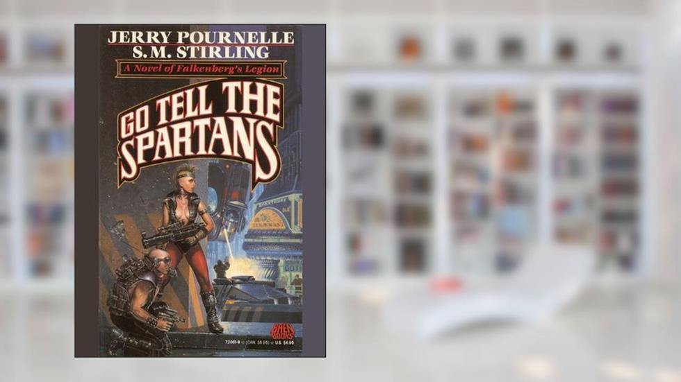 Go Tell the Spartans (CoDominium Future History Book 5), written by Jerry Pournelle; S. M. Stirling
