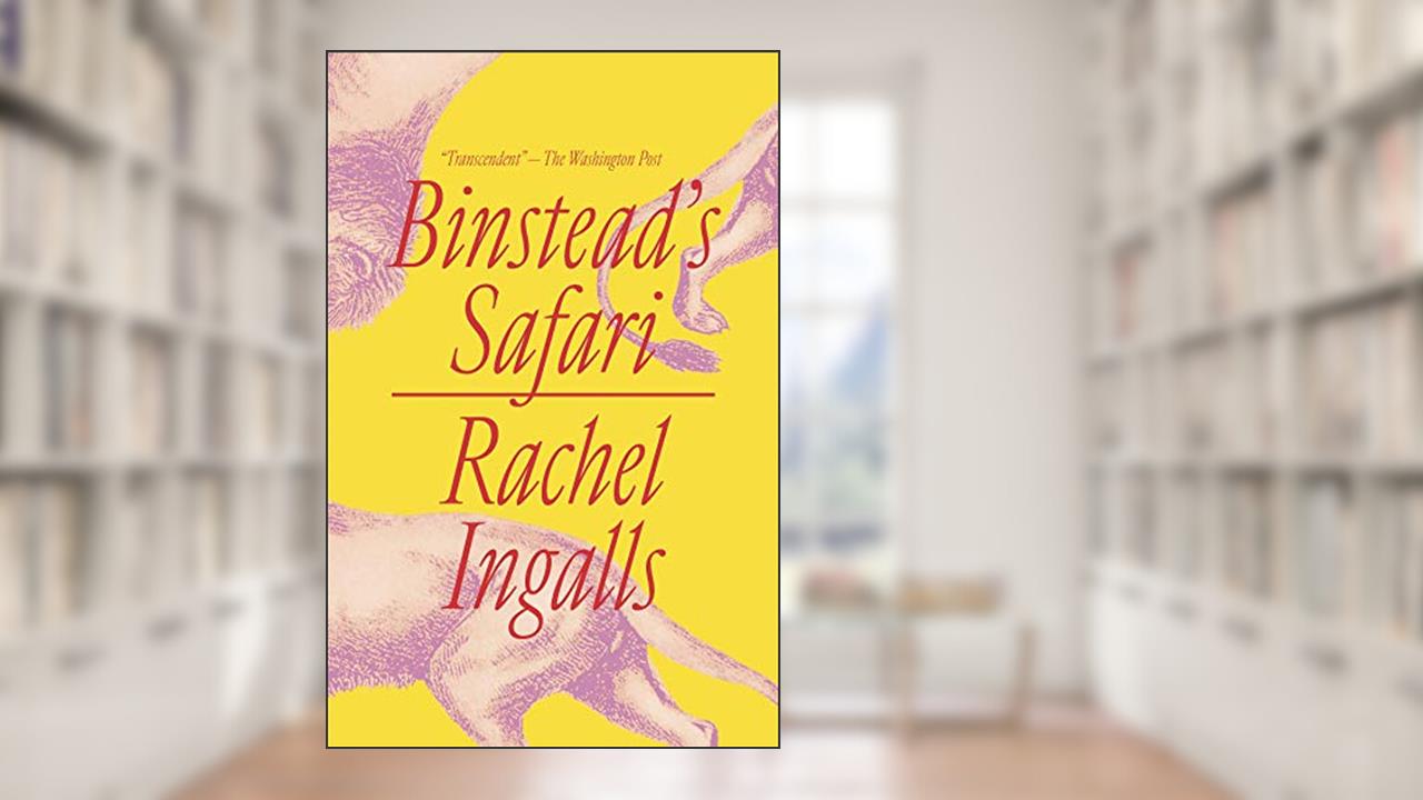 Binstead's Safari, written by Rachel Ingalls
