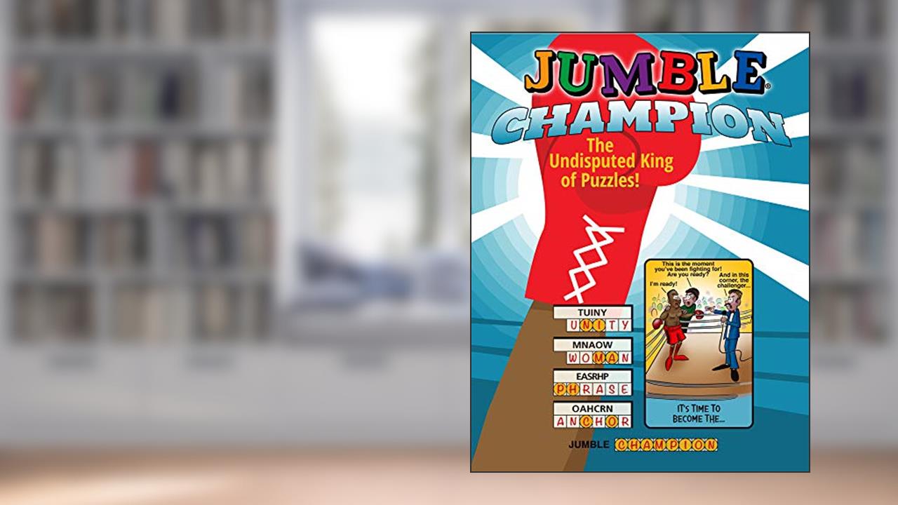 Jumble® Champion: The Undisputed King of Puzzles! (Jumbles®), written by Tribune Content Agency LLC