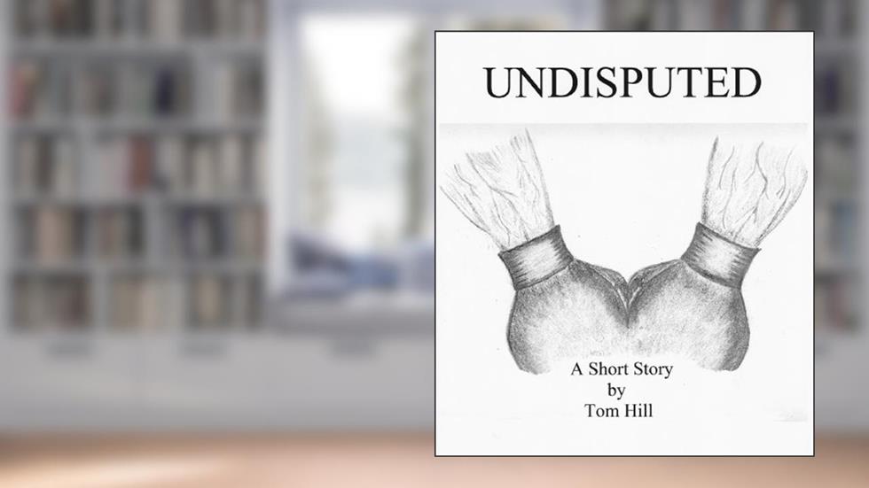 Undisputed, written by Tom Hill
