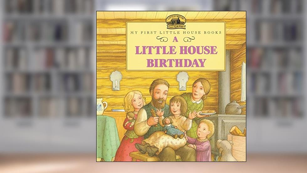 A Little House Birthday (Little House Picture Book), written by Laura Ingalls Wilder