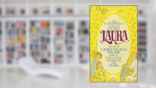 Cover from Laura: The Life of Laura Ingalls Wilder, written by Donald Zochert