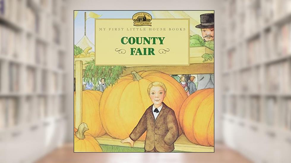 County Fair (Little House Picture Book), written by Laura Ingalls Wilder