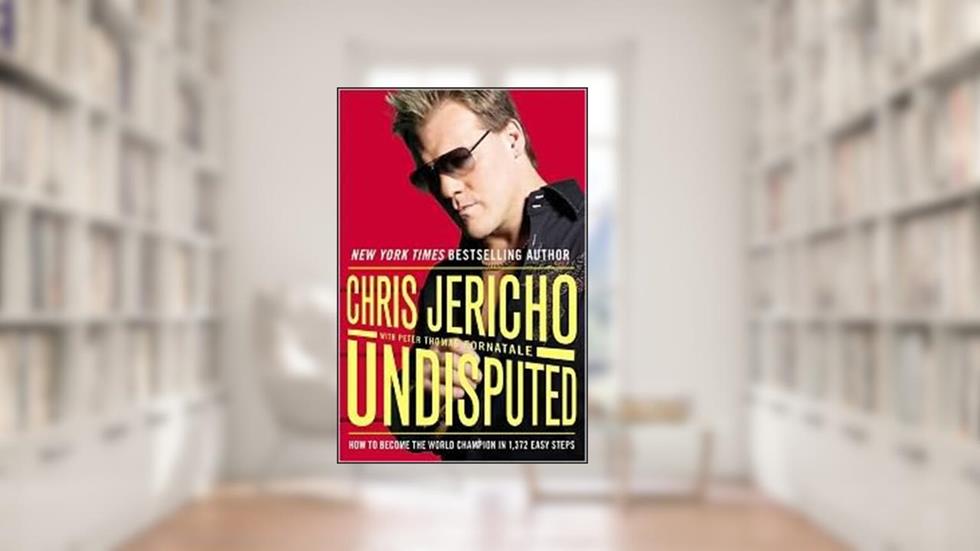 Undisputed Publisher: Grand Central Publishing, written by Chris Jericho