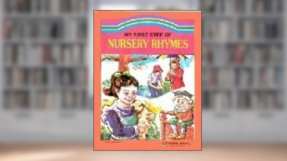 My First Step of Nursery Rhymes, written by Pustak Mahal