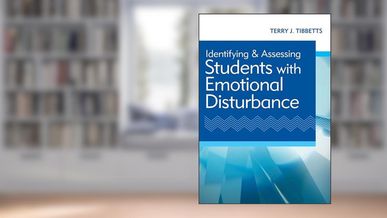 Identifying and Assessing Students with Emotional Disturbance, written by Terry Tibbetts "Ph.D.  J.D."