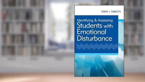 Cover from Identifying and Assessing Students with Emotional Disturbance, written by Terry Tibbetts 