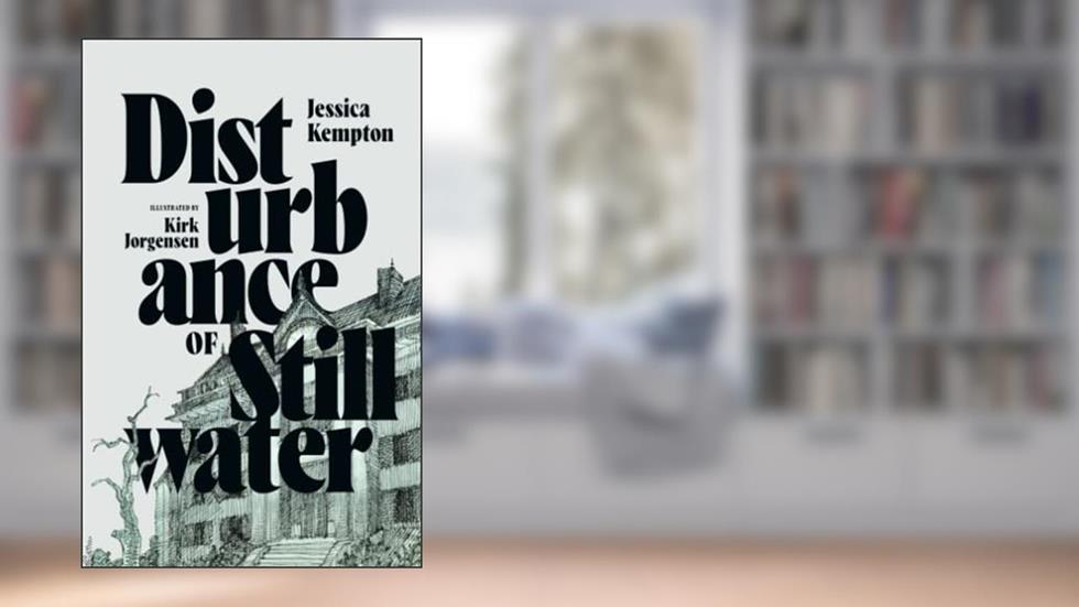 Disturbance of Stillwater, written by Jessica Kempton