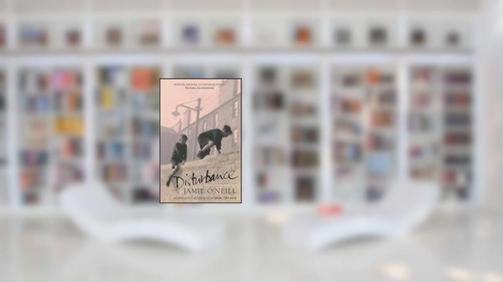 Disturbance, written by Jamie O'Neill