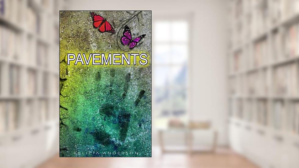 Pavements, written by Felicia Anderson