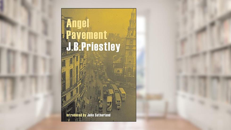 Angel Pavement, written by J.B Priestley