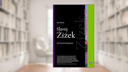 Cover from Slavoj Zizek: A Critical Introduction (Modern European Thinkers), written by Ian Parker