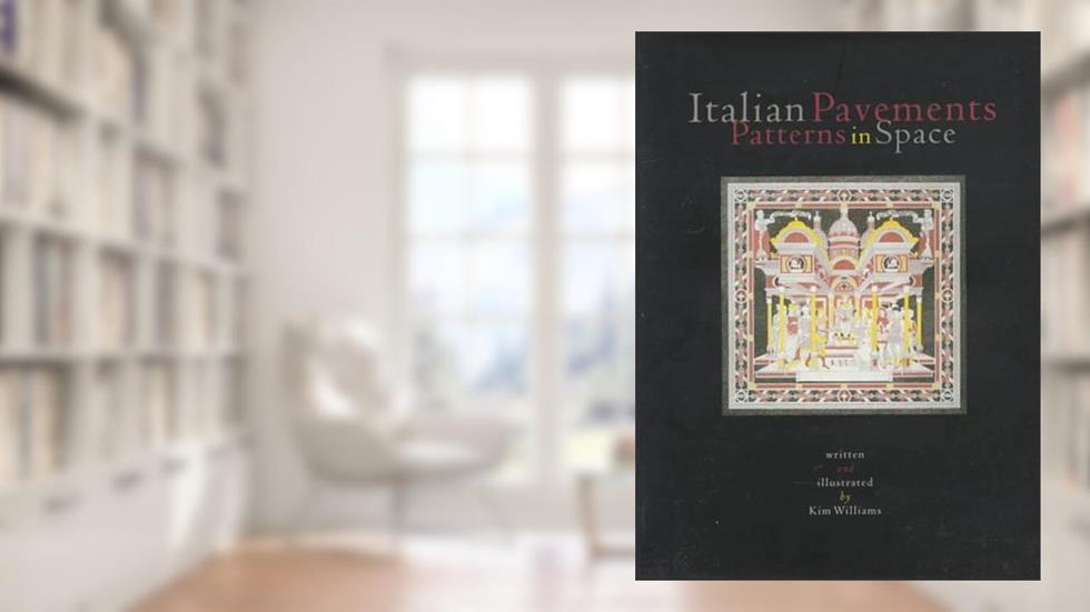 Italian Pavements: Patterns in Space, written by Kim Williams