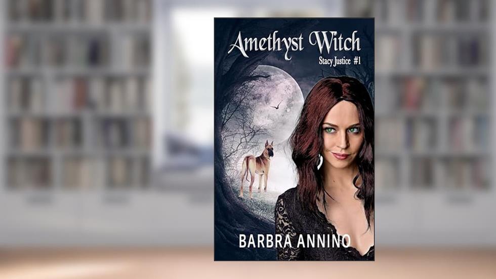 Amethyst Witch (Stacy Justice Mysteries Book 1), written by Barbra Annino