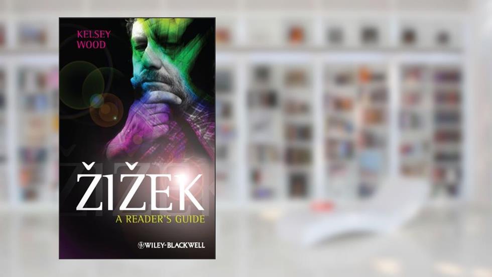 Zizek: A Reader's Guide, written by Kelsey Wood