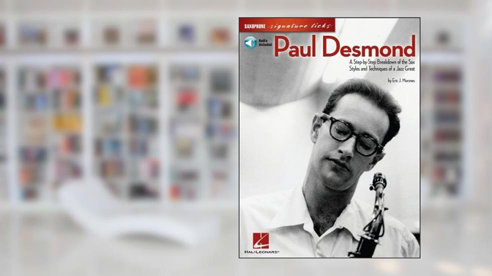 Paul Desmond Songbook: A Step-by-Step Breakdown of the Sax Styles and Techniques of a Jazz Great (Signature Licks), written by Eric J. Morones