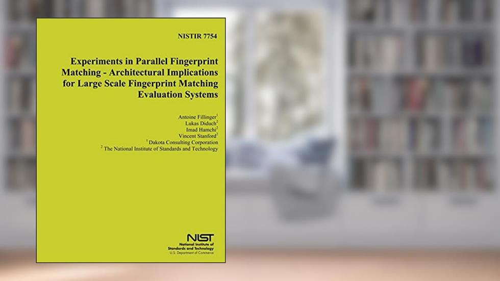 NISTIR 7754: Experiments in Parallel Fingerprint Matching - Architectural Implications for Large Scale Fingerprint Matching Evaluation Systems, written by U.S. Department of Commerce