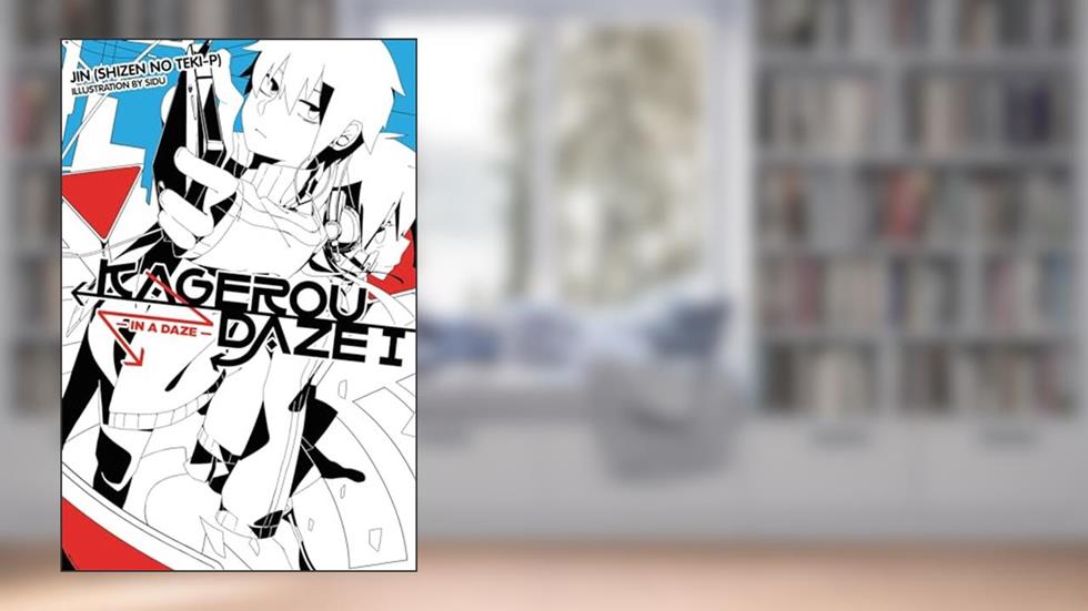 Kagerou Daze, Vol. 1: In a Daze - light novel (Kagerou Daze, 1) (Volume 1), written by JIN (SHIZEN NO TEKI P)