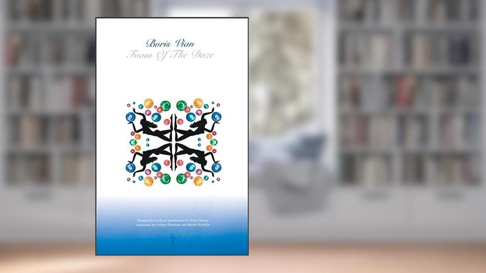 Foam of the Daze, written by Boris Vian