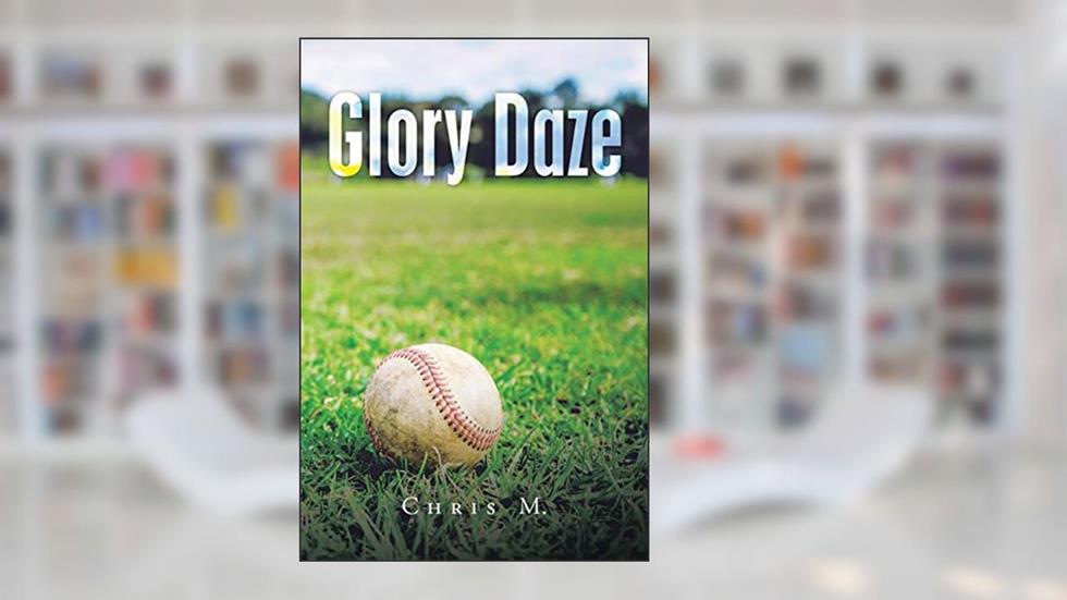 Glory Daze, written by Chris M.