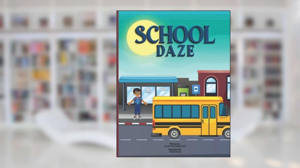 School Daze, written by Dametrius Bedgood; Verizon 016