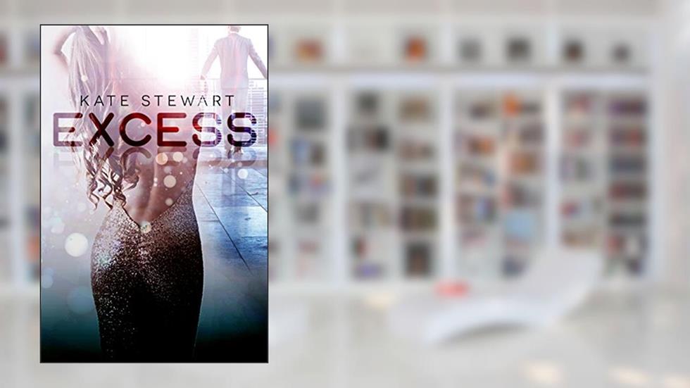 Excess (Lust & Lies Book 2), written by Kate Stewart