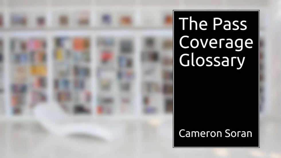 The Pass Coverage Glossary, written by Cameron Soran