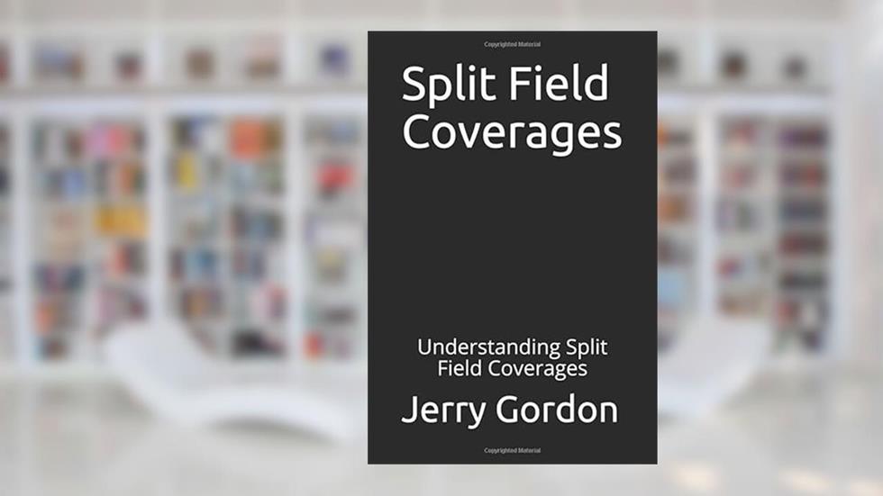 Split Field Coverages: Understanding Split Field Coverages, written by Jerry Gordon