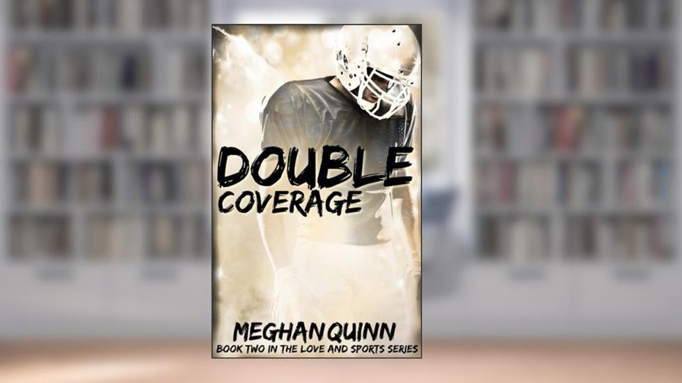 Double Coverage (Love and Sports Series Book 2), written by Meghan Quinn