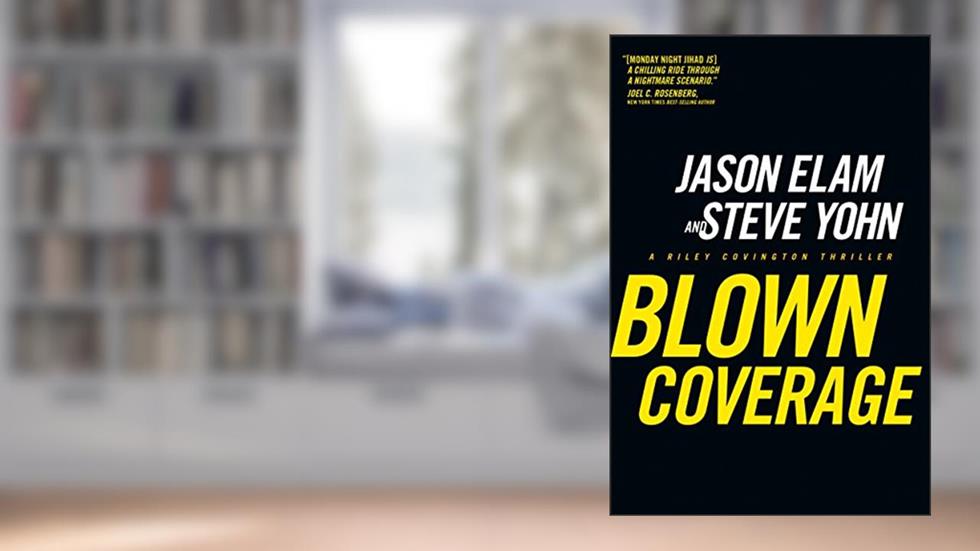 Blown Coverage (A Riley Covington Thriller Book 2), written by Jason Elam; Steve Yohn