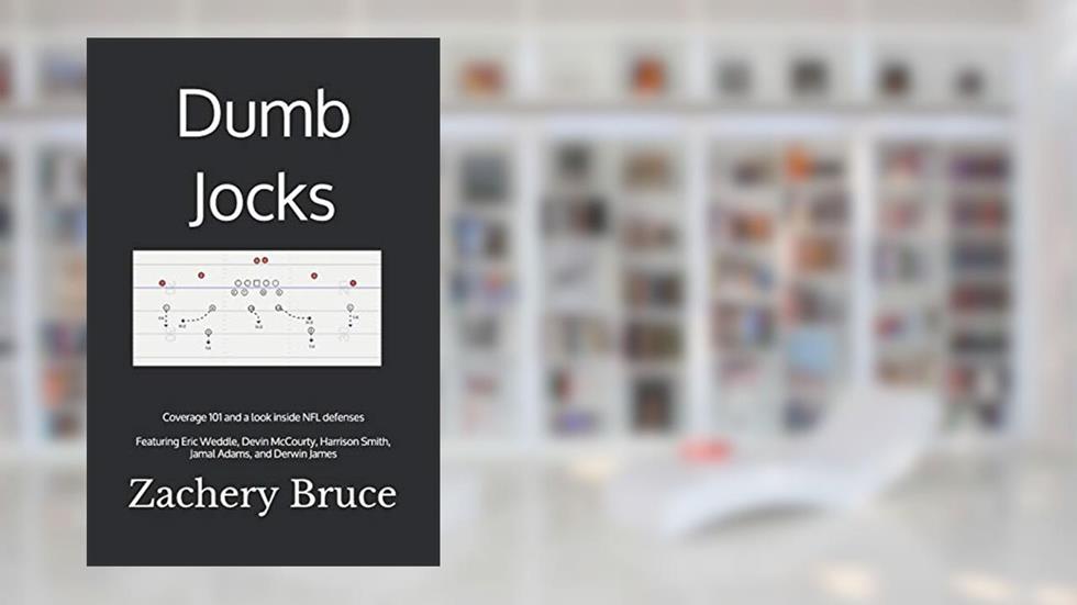 Dumb Jocks: Coverage 101 and a look inside NFL defenses, written by Zachery J Bruce
