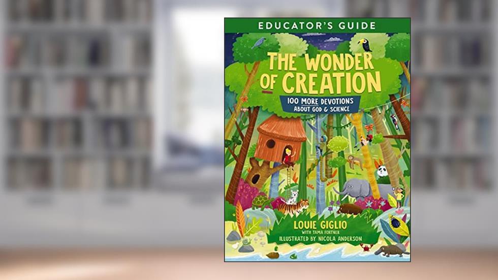 The Wonder of Creation Educator's Guide (Indescribable Kids), written by Louie Giglio