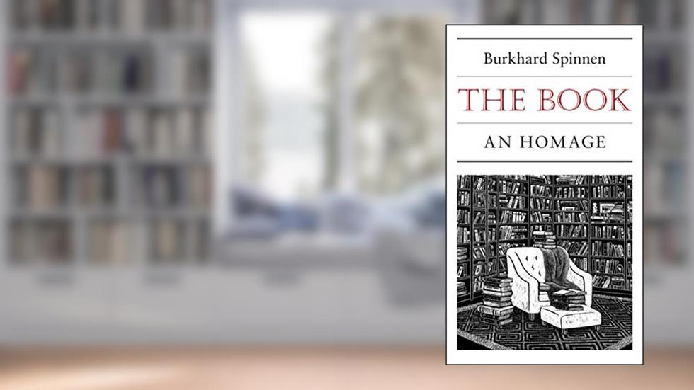 The Book: An Homage, written by Burkhard Spinnen