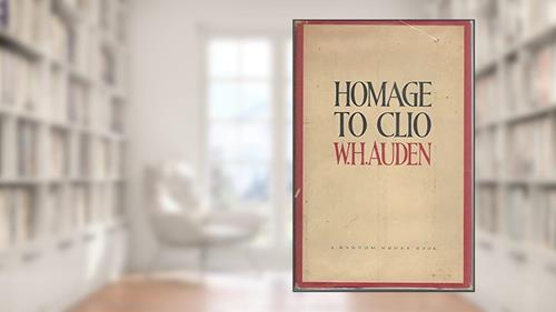 Homage to Clio, written by W. H. Auden