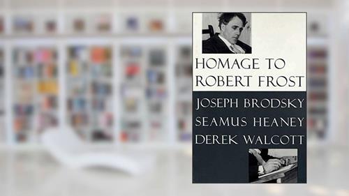 Cover from Homage to Robert Frost, written by Joseph Brodsky; Seamus Heaney; Derek Walcott