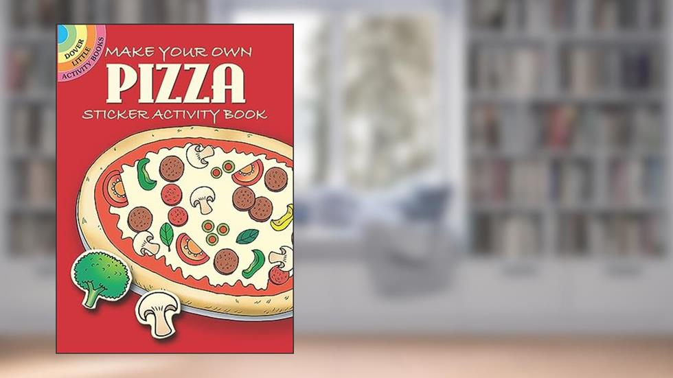Make Your Own Pizza Sticker Activity Book (Dover Little Activity Books: Food), written by Fran Newman-D'Amico