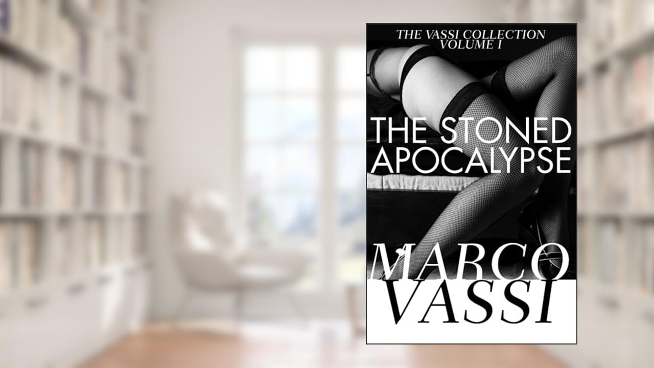 The Stoned Apocalypse (1) (The Vassi Collection), written by Marco Vassi